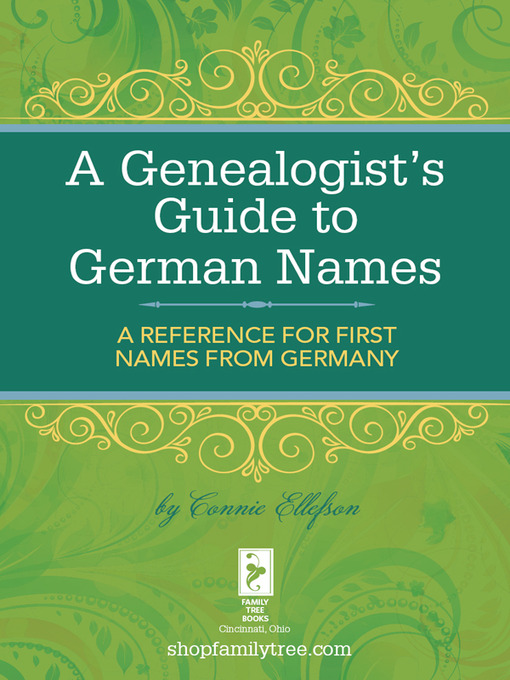 Title details for A Genealogist's Guide to German Names by Connie Ellefson - Available